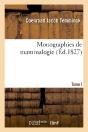 Monographies De Mammalogie. T. I - Preview