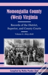Monongalia County, (West) Virginia, Records Of The District, Superior, And County Courts