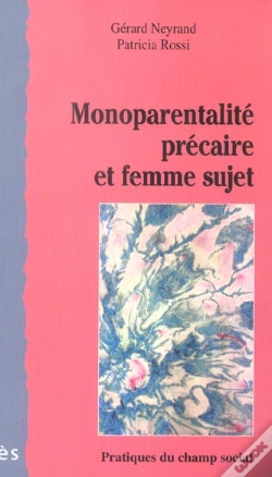 Capa do artigo Monoparentalite Precaire Et Femme Sujet