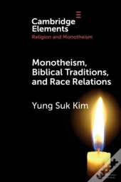 Monotheism, Biblical Traditions, And Race Relations