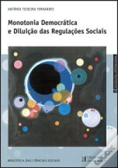 Monotonia Democrática e Diluição das Regulações Sociais
