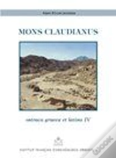 Mons Claudianus ; Ostraca Graeca Et Latina Iv