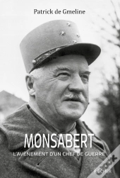 Monsabert : L'Avènement D'Un Chef De Guerre