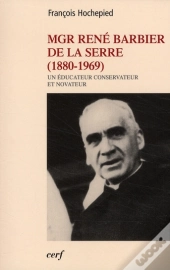 Monseigneur Rene Barbier De La Serre (1880-1969)