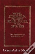 Monseñor Josemaría Escrivá De Balaguer Y El Opus Dei