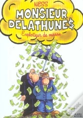 Monsieur Delathunes, Exploiteur De Masse