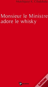 Monsieur Le Ministre Adore Le Whisky