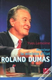 Monsieur Le Ministre D'Etat Roland Dumas