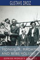 Monsieur, Madame And Bebe, Volume 1 (Esprios Classics)