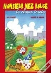 Monsieur Nez Rouge ; Le Clown Triste