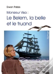 Monsieur Visa : Le Belem, La Belle Et Le Truand
