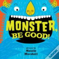 Monster Be Good!