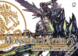 Monster Hunter Illustrations 2 (Hardcover)