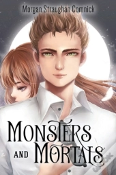 Monsters And Mortals (The Hunter And The Bringer Duology Book 2)