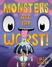 Monsters Are The Worst!