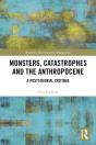 Monsters, Catastrophes And The Anthropocene - Preview