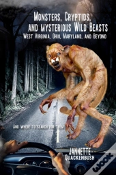 Monsters, Cryptids, And Mysterious Wild Beasts