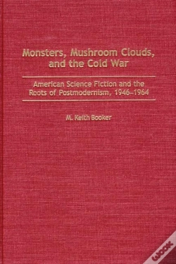 Capa do artigo Monsters, Mushroom Clouds, And The Cold War