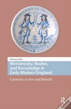 Capa do artigo Monstrosity, Bodies, And Knowledge In Early Modern England