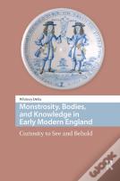 Monstrosity, Bodies, And Knowledge In Early Modern England