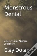 Monstrous Denial