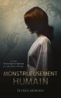 Monstrueusement Humain - Preview