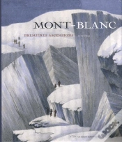 Capa do artigo Mont Blanc ; Les Premières Ascensions, 1770-1904