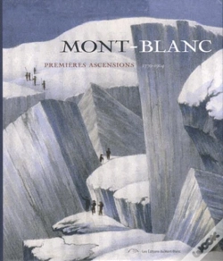 Capa do artigo Mont Blanc ; Les Premières Ascensions, 1770-1904