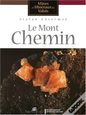 Mont-Chenin ; Mines Et Mineraux Du Valais