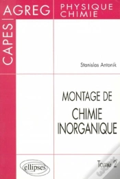 Capa do artigo Montage De Chimie Inorganique - Capes Et Agrégation De Physique Et Chimie - Tome 2