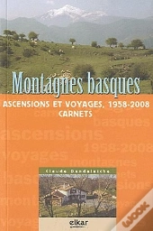 Montagnes Basques, Ascensions Et Voyages 1958-2008