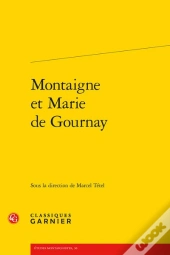Montaigne Et Marie De Gournay