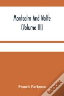 Montcalm And Wolfe (Volume Iii)