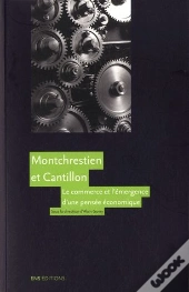 Montchrestien Et Cantillon, Le Commerce Et L'Émergence D'Une Pensée Économique