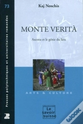 Monte Verita ; Ascona Et Le Génie Du Lieu