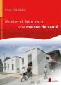 Monter Et Faire Vivre Une Maison De Santé - Preview
