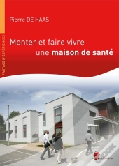 Monter Et Faire Vivre Une Maison De Santé