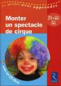 Monter Un Spectacle De Cirque ; Petite, Moyenne Et Grande Section - Preview