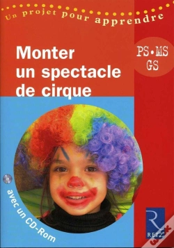 Capa do artigo Monter Un Spectacle De Cirque ; Petite, Moyenne Et Grande Section