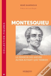Montesquieu : Le Penseur Des Moeurs, Altier Autant Que Terrien