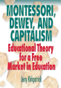 Montessori, Dewey, And Capitalism - Preview