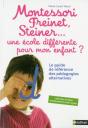 Montessori, Freinet, Steiner... ; Une École Différente Pour Mon Enfant ? - Preview