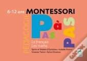 Montessori Pas À Pas : La Compil Français-Maths ; 6/12 Ans