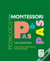 Montessori Pas À Pas : Les Sciences ; 6-12 Ans