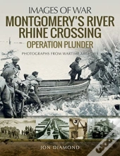 Montgomery'S Rhine River Crossing: Operation Plunder