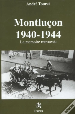 Capa do artigo Montlucon 1940-1944 ; La Memoire Retrouvee
