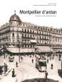 Montpellier D'Antan ; À Travers La Carte Postale Ancienne - Preview