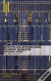 Montpellier International Business Incubator - Atelier D'Architecture Emmanuel Nebout