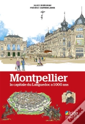 Montpellier, La Capitale Du Languedoc A 1000 Ans