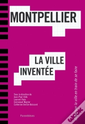 Montpellier, La Ville Inventée